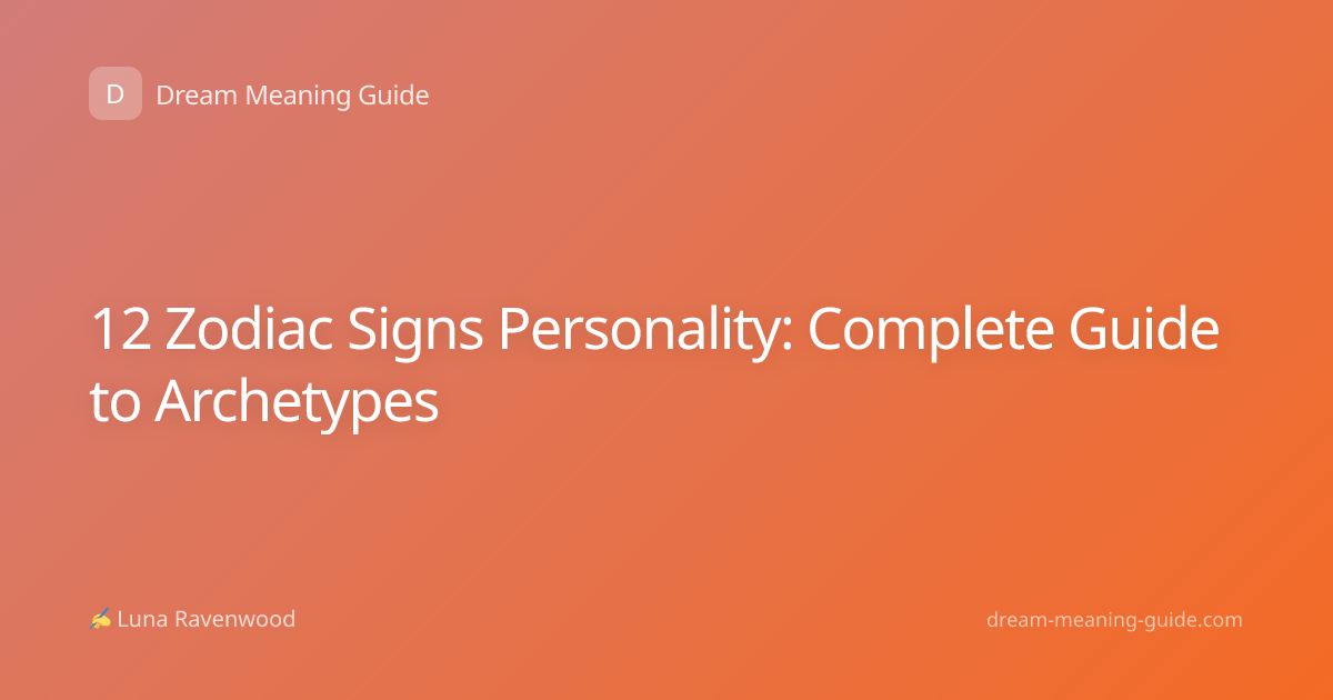 12 Zodiac Signs Personality: Complete Guide to Archetypes