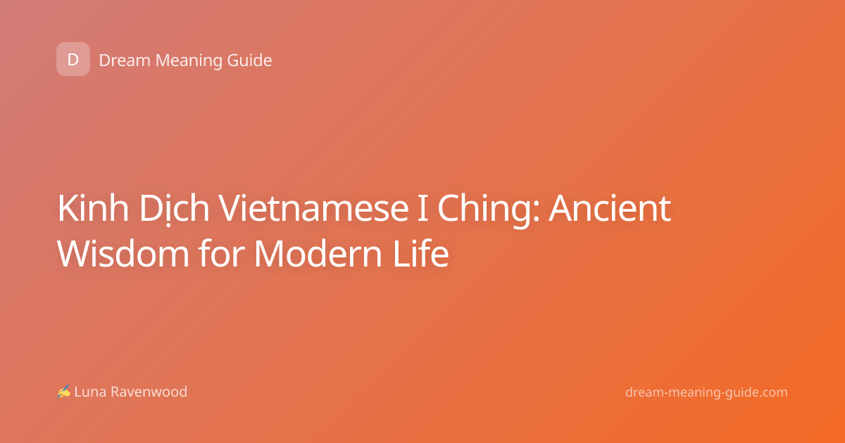 Kinh Dịch Vietnamese I Ching: Ancient Wisdom for Modern Life