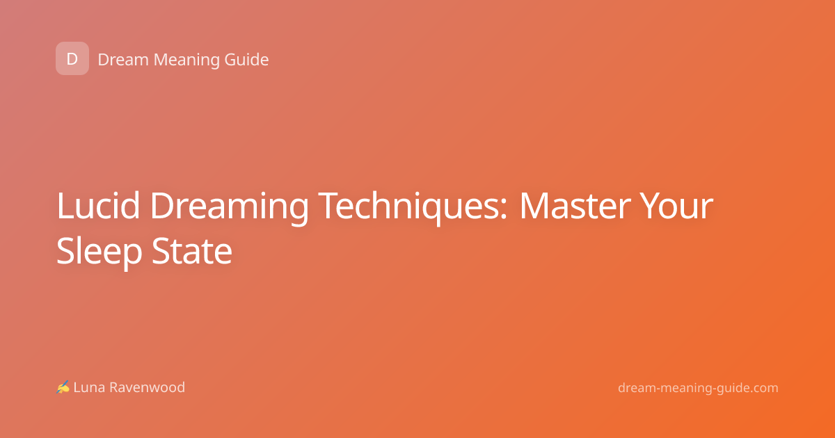 Lucid Dreaming Techniques: Master Your Sleep State