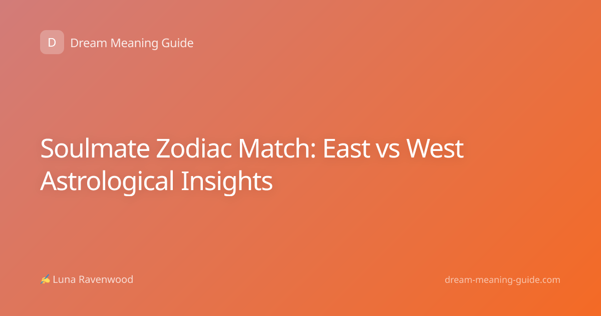 Soulmate Zodiac Match: East vs West Astrological Insights
