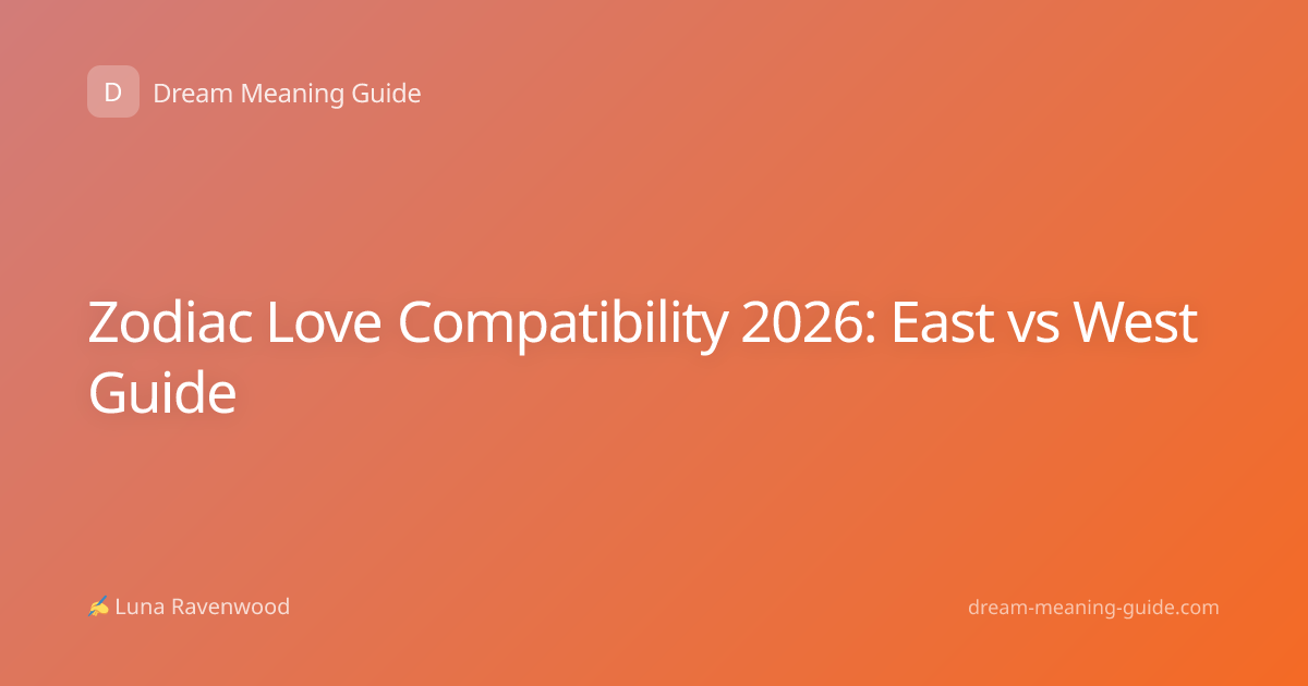 Zodiac Love Compatibility 2026: East vs West Guide